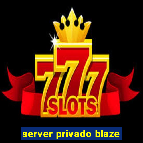 server privado blaze